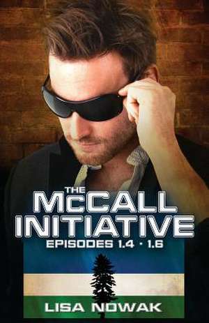 The McCall Initiative Episodes 1.4-1.6 de Lisa Nowak