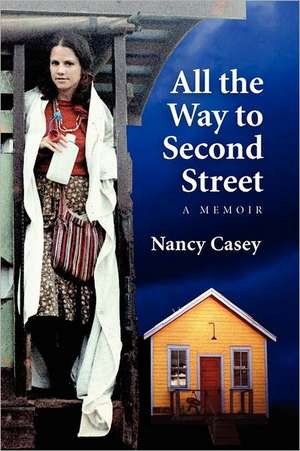 All the Way to Second Street: How to Get Happy and Stay That Way the Rest of Your Life