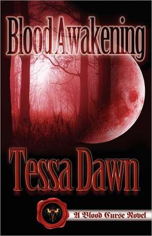 Blood Awakening de Tessa Dawn