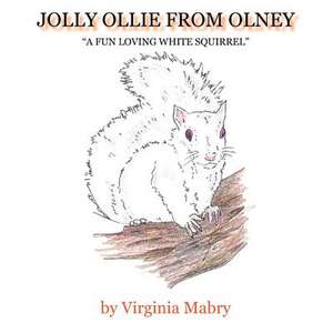 Jolly Ollie from Olney: Tracking Your Pain, Progress & Physical Therapy After Surgery de Virginia Mabry