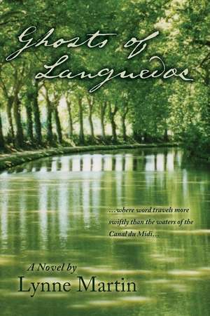 Ghosts of Languedoc de Lynne Martin