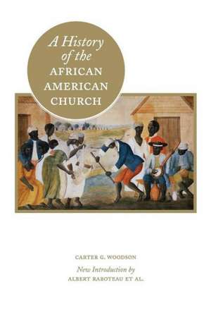 A History of the African American Church de Carter G. Woodson