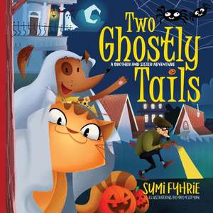 Two Ghostly Tails: A Simple Town Tale de Sumi Fyhrie