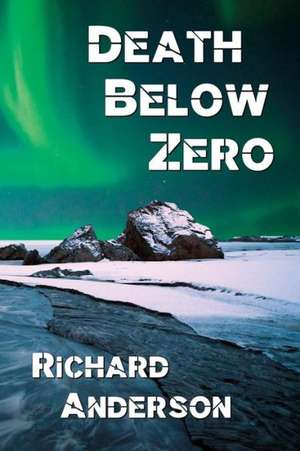 Death Below Zero de Richard Anderson