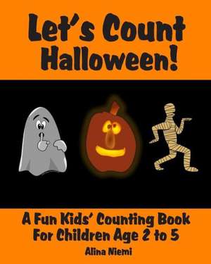 Let's Count Halloween: A Fun Kids' Counting Book for Children Age 2 to 5 (Let's Count Series) de Niemi, Alina