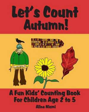 Let's Count Autumn: A Fun Kids' Counting Book for Children Age 2 to 5 (Let's Count Series)