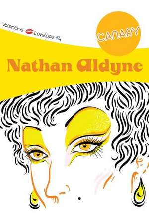 Canary: Daniel Valentine and Clarisse Lovelace #4 de Nathan Aldyne