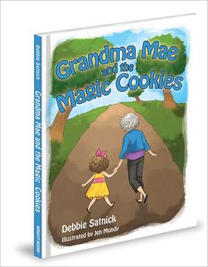 Grandma Mae and the Magic Cookies de Debbie Satnick