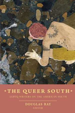 The Queer South de Douglas Ray