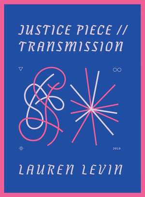 Justice Piece // Transmission de Lauren Levin