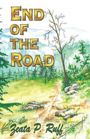 End of the Road de Zeata P. Ruff