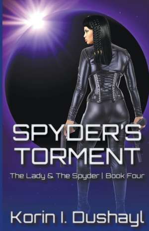 Spyder's Torment de Korin I. Dushayl