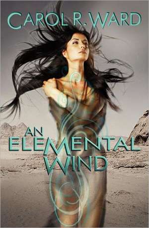 An Elemental Wind: An Erotic Collection de Carol R. Ward