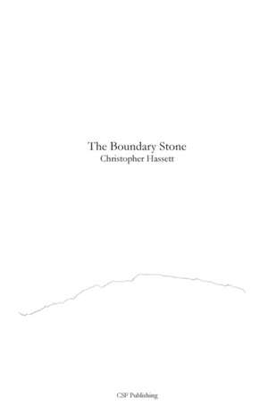 The Boundary Stone de Christopher Hassett