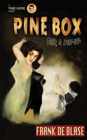 Pine Box for a Pin-Up de De Blase, Frank