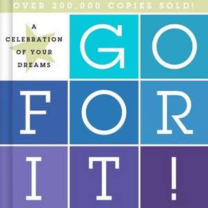 Go for It!: A Celebration of Your Dreams! de Andy Fraser