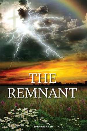 The Remnant de Richard T. Case