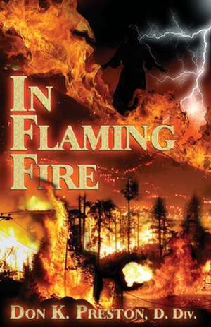 In Flaming Fire de Don K. Preston D. DIV