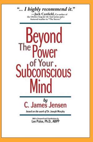 Beyond the Power of Your Subconscious Mind de C. James Jensen