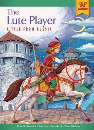 The Lute Player: A Tale from Russia de Suzanne I. Barchers