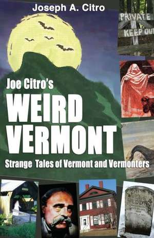 Joe Citro's Vermont Odditorium de Joseph a. Citro