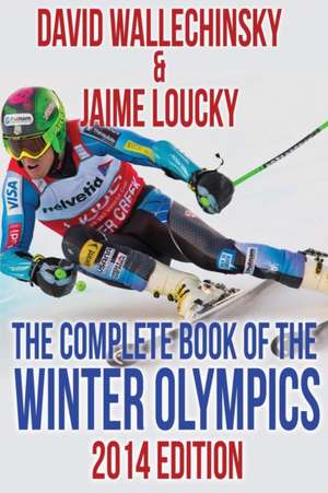 The Complete Book of the Winter Olympics de David Wallechinsky