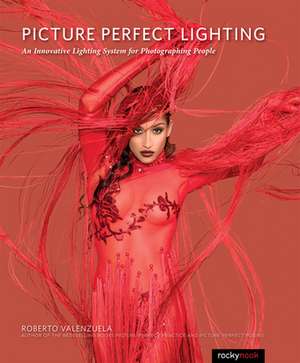 Picture Perfect Lighting de Roberto Valenzuela