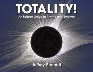 Totality! de Jeffrey Bennett
