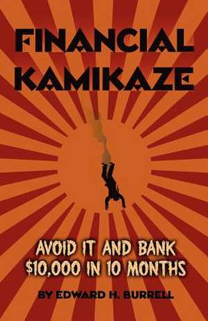 Financial Kamikaze de Edward H. Burrell