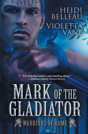 Mark of the Gladiator de Heidi Belleau