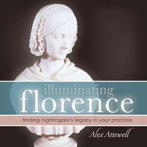 Illuminating Florence: Finding Nightingale's Legacy in Your Practice de Alex Attewell