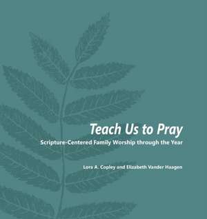 Teach Us to Pray de Lora A. Copley