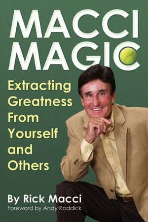 Macci Magic de Rick Macci