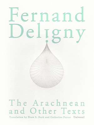 The Arachnean and Other Texts de Fernand Deligny