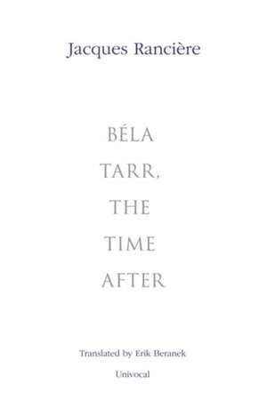 Béla Tarr, the Time After de Jacques Rancière