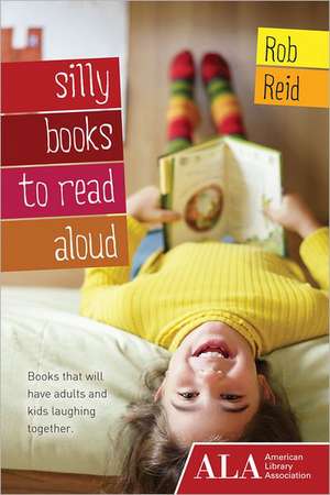 Silly Books to Read Aloud de Rob Reid