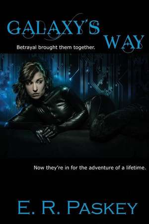 Galaxy's Way de E. R. Paskey