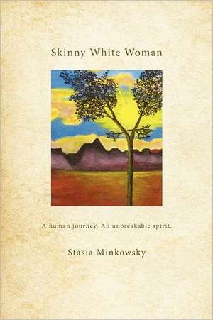 Skinny White Woman de Stasia Minkowsky