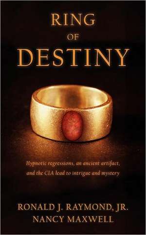 Ring of Destiny de Jr. Ronald J. Raymond