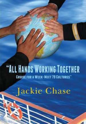 "All Hands Working Together Cruise for a Week de Jackie Chase