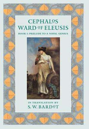 Cephalos Ward of Eleusis de S. W. Bardot