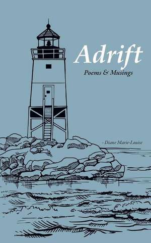 Adrift: Poems & Musings de Diane Marie-Louise