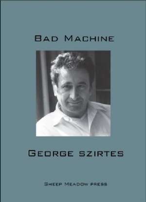 Bad Machine de George Szirtes