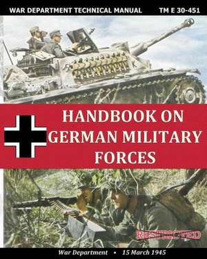 Handbook on German Military Forces War Department Technical Manual de War Department