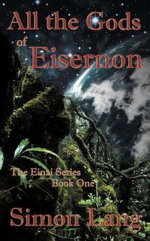 All the Gods of Eisernon de Simon Lang