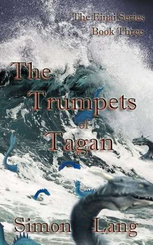 The Trumpets of Tagan de Simon Lang