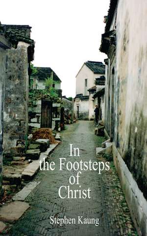 In the Footsteps of Christ de Stephen Kaung