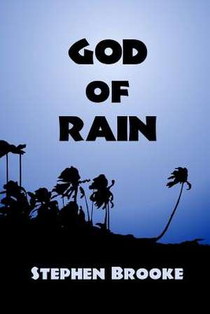 God of Rain de Stephen Brooke