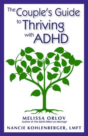 The Couple's Guide to Thriving with ADHD de Melissa Orlov