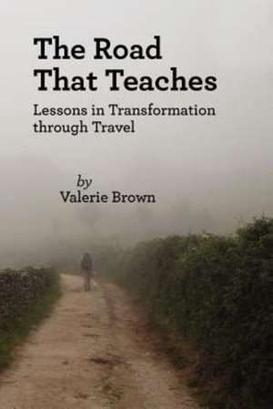 The Road That Teaches de Valerie Brown